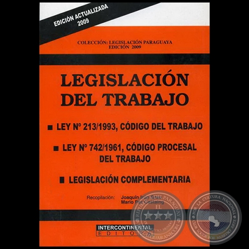 LEGISLACIÓN DEL TRABAJO - EDICIÓN ACTUALIZADA 2009 - Recopilación:  JOAQUÍN IRÚN GRAU / MARIO PAZ CASTAING - Año 2009